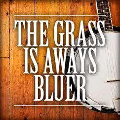 The Grass Is Always Bluer by The Pine Tree String Band, Philip Boulding & The Smoky Mountain Band album reviews, ratings, credits