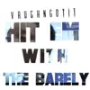 Hit 'Em with the Barely - Single album lyrics, reviews, download