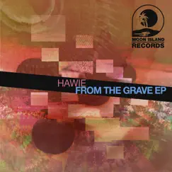 From the Grave - Single by Hawie album reviews, ratings, credits