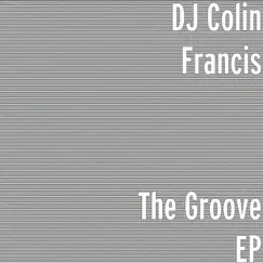 The Groove EP by DJ Colin Francis album reviews, ratings, credits