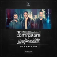 Rocked Up - Single by Noisecontrollers & Bass Modulators album reviews, ratings, credits