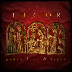 Peace, Love & Light - EP by The Choir album reviews, ratings, credits