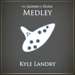 The Legend of Zelda: Ocarina of Time Medley - EP by Kyle Landry album reviews, ratings, credits
