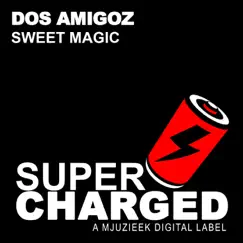 Sweet Magic - Single by Dos Amigoz album reviews, ratings, credits