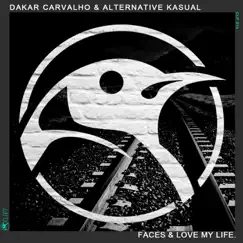 Faces & Love My Life - Single by Dakar Carvalho & Alternative Kasual album reviews, ratings, credits