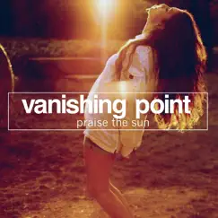 Praise the Sun by Vanishing Point album reviews, ratings, credits