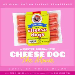 Cheese Dog: The Movie (Original Motion Picture Soundtrack) by White Widow, The Nibbles & Snaxtime Usa album reviews, ratings, credits