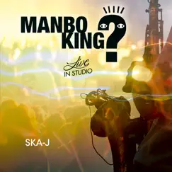 Manbo King? by Ska-J album reviews, ratings, credits