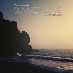 Summer Love... One Year Later - EP by Vincenzo Salvia album reviews, ratings, credits