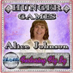 Hunger Games (feat. Fly By) - Single by Alice Johnson album reviews, ratings, credits