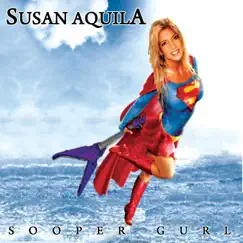 Sooper Gurl - Single by Susan Aquila album reviews, ratings, credits