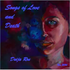 Songs of Love and Death by Duija Ros album reviews, ratings, credits