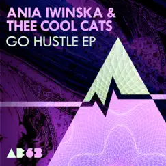 Go Hustle - Single by Ania Iwinkska & Thee Cool Cats album reviews, ratings, credits