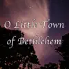 O Little Town of Bethlehem - Christmas Hymn Piano Instrumental - Single album lyrics, reviews, download