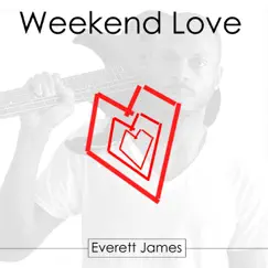 Weekend Love (Hanging On) - Single by Everett James album reviews, ratings, credits