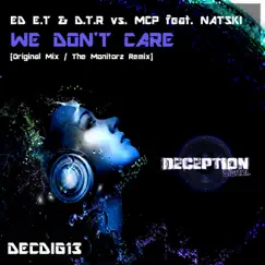 We Don't Care (feat. Natski) [Ed E.T vs. D.T.R vs. MCP vs. Natski] - Single by Ed E.T, D.T.R & MCP album reviews, ratings, credits