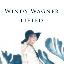 Lifted - Single by Windy Wagner album reviews, ratings, credits