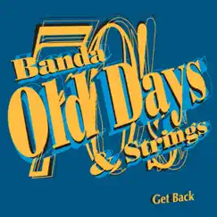 Get Back by Banda Old Days & Strings album reviews, ratings, credits