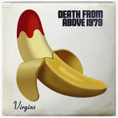 Virgins - Single by Death from Above 1979 album reviews, ratings, credits