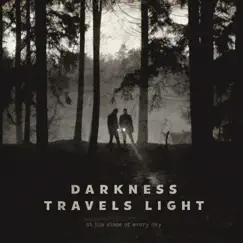 Darkness Travels Light Song Lyrics