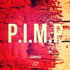 P.I.M.P - Single by Loonykid album reviews, ratings, credits