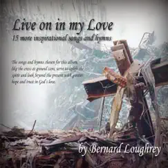 Live On in My Love by Bernard Loughrey album reviews, ratings, credits