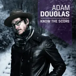 Know the Score - Single by Adam Douglas album reviews, ratings, credits