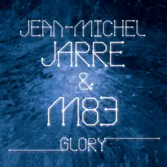 Glory - Single by Jean-Michel Jarre & M83 album reviews, ratings, credits