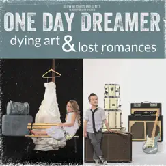 Dying Art & Lost Romances by One Day Dreamer album reviews, ratings, credits