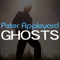 Ghosts - Single by Peter Appleyard album reviews, ratings, credits