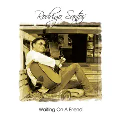 Waiting on a Friend (feat. Roberto Frejat) Song Lyrics