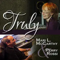 Truly - Single by Mari L. Mccarthy & Perry Rossi album reviews, ratings, credits