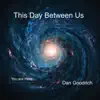 This Day Between Us - EP album lyrics, reviews, download