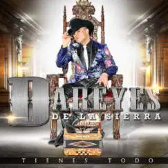 Tienes Todo by Dareyes de la Sierra album reviews, ratings, credits