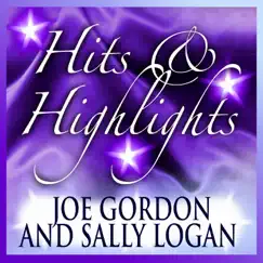 Joe Gordon and Sally Logan: Hits and Highlights by Joe Gordon & Sally Logan album reviews, ratings, credits