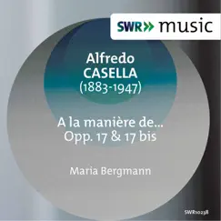 Casella: À la manière de…, Opp. 17 & 17bis by Maria Bergmann album reviews, ratings, credits