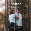 Better - Single album lyrics, reviews, download