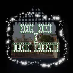 Pixie Dust & Magic Carpets Song Lyrics