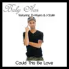 Could This Be Love (feat. D-Myers & J-Stalin) - Single album lyrics, reviews, download