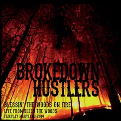 Blessin' the Woods On Fire (Live) by Brokedown Hustlers album reviews, ratings, credits