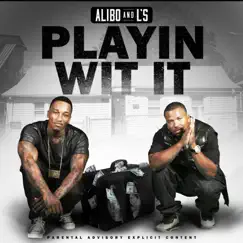 Playin Wit It (Radio Edit) - Single by Alibo & LS album reviews, ratings, credits