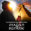 Mayan Sunrise album lyrics, reviews, download