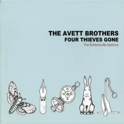 Four Thieves Gone: The Robbinsville Sessions by The Avett Brothers album reviews, ratings, credits