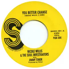 You Better Change - Single by Nicole Willis & The Soul Investigators album reviews, ratings, credits