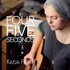 Four Five Seconds - Single by Katja Petri album reviews, ratings, credits
