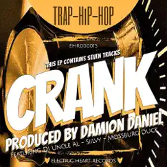 Crank (EP) by Damion Daniel & DJ Uncle Al album reviews, ratings, credits