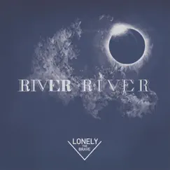 River, River by Lonely the Brave album reviews, ratings, credits