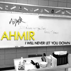 I Will Never Let You Down - Single by Ahmir album reviews, ratings, credits