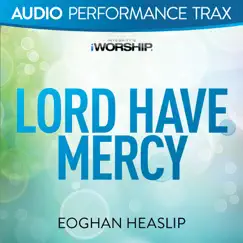 Lord Have Mercy (Audio Performance Trax) - EP by Eoghan Heaslip album reviews, ratings, credits