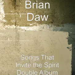Songs That Invite the Spirit of the Lord by Brian Daw album reviews, ratings, credits